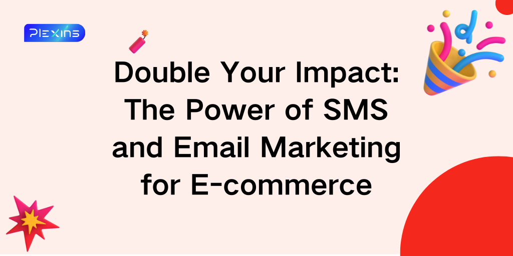 Double Your Impact: The Power of SMS and Email Marketing for E-commerce