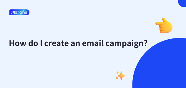 How do I create an email campaign?