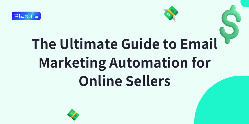 The Ultimate Guide to Email Marketing Automation for Online Sellers