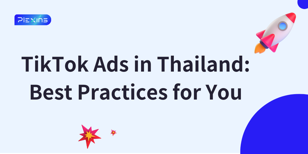 TikTok Ads in Thailand: Best Practices for You