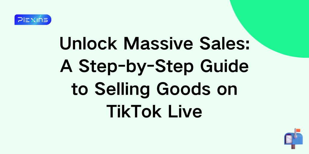 Unlock Massive Sales: A Step-by-Step Guide to Selling Goods on TikTok Live