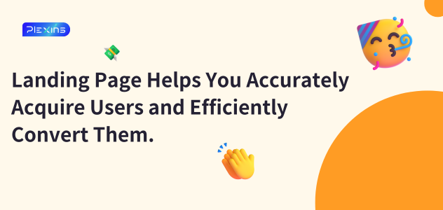 Landing Page Helps You Accurately Acquire Users and Efficiently Convert Them！