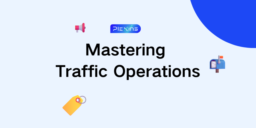 Struggling with Private Traffic Management? A Step-by-Step Guide to Mastering Traffic Operations